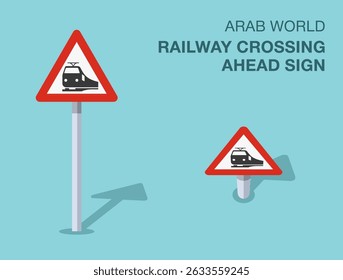 Traffic regulation rules. Isolated Arab world "railway crossing ahead" road sign. Front and top view. Flat vector illustration template.