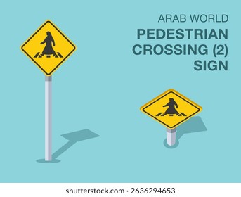 Traffic regulation rules. Isolated Arab world "pedestrian crossing (2)" road sign. Front and top view. Flat vector illustration template.