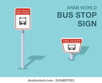 Traffic regulation rules. Isolated Arab world "bus stop" road sign. Front and top view. Flat vector illustration template.