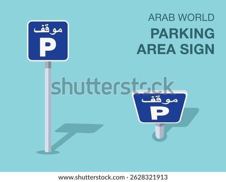 Traffic regulation rules. Isolated Arab world "parking area" road sign. Front and top view. Flat vector illustration template.