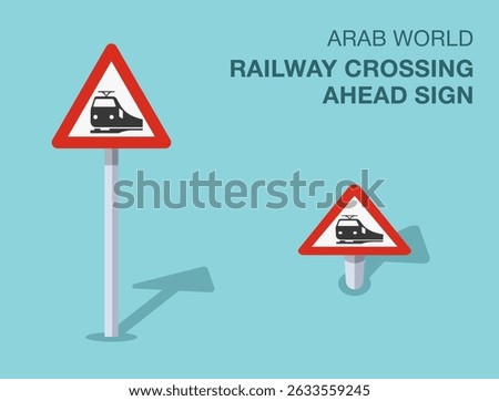 Traffic regulation rules. Isolated Arab world "railway crossing ahead" road sign. Front and top view. Flat vector illustration template.