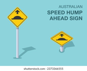 Traffic regulation rules. Isolated australian speed hump ahead sign. Front and top view. Flat vector illustration template.
