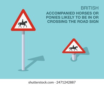 Traffic regulation rules. Isolated British "accompanied horses or ponies likely to be in or crossing the road" sign. Front and top view. Flat vector illustration template.