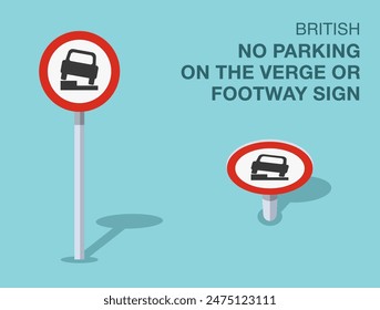 Traffic regulation rules. Isolated British "no parking on the verge or footway" road sign. Front and top view. Flat vector illustration template.