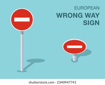 Traffic regulation rules. Isolated european wrong way sign. Front and top view. Flat vector illustration template.