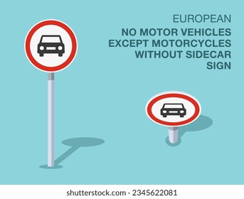 Traffic regulation rules. Isolated european no motor vehicles except motorcycles without sidecar sign. Front and top view. Flat vector illustration template.