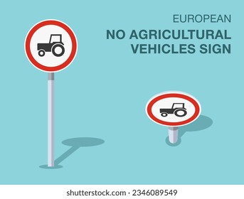 Traffic regulation rules. Isolated european no agricultural vehicles sign. Front and top view. Flat vector illustration template.