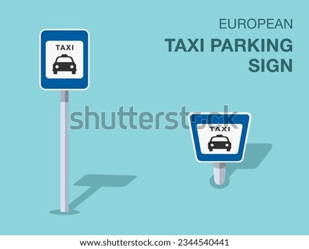 Traffic regulation rules. Isolated european taxi parking sign. Front and top view. Flat vector illustration template.