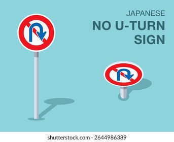 Traffic regulation rules. Isolated japanese "no u-turn" road sign. Front and top view. Flat vector illustration template.