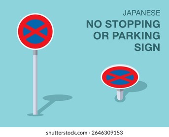 Regras de regulação do tráfego. Sinal de estrada japonês isolado "sem parar ou estacionar". Vista frontal e superior. Modelo de ilustração de vetor plano.