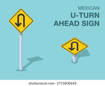 Normas de regulación del tráfico. Aislado mexicano "u-turn ahead" señal de tráfico. Vista frontal y superior. Plantilla de Ilustración vectorial plana.