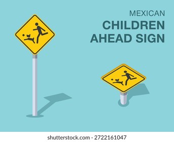 Normas de regulación del tráfico. Señal de tránsito mexicana aislada de "niños adelante". Vista frontal y superior. Plantilla de Ilustración vectorial plana.