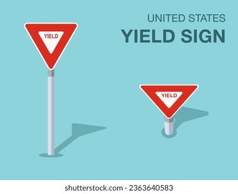 Traffic regulation rules. Isolated United States yield sign. Front and top view. Flat vector illustration template.