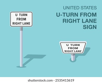 Traffic regulation rules. Isolated United States "u-turn from right lane" road sign. Front and top view. Flat vector illustration template.