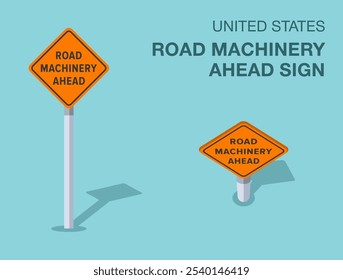 Traffic regulation rules. Isolated United States "road machinery ahead" road sign. Front and top view. Flat vector illustration template.