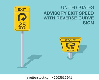 Traffic regulation rules. Isolated United States "advisory exit speed with reverse curve" road sign. Front and top view. Flat vector illustration template.