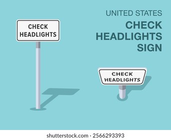 Traffic regulation rules. Isolated United States "check headlights" road sign. Front and top view. Flat vector illustration template.