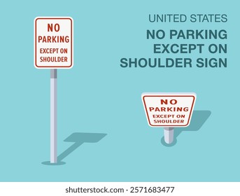 Traffic regulation rules. Isolated United States "no parking except on shoulder" road sign. Front and top view. Flat vector illustration template.