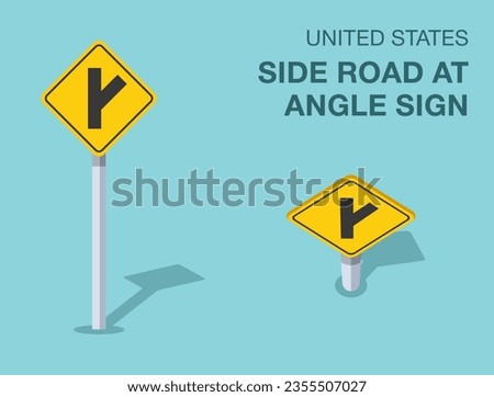 Traffic regulation rules. Isolated United States side road at angle sign. Front and top view. Flat vector illustration template.
