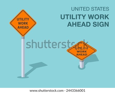 Traffic regulation rules. Isolated United States "utility work ahead" road sign. Front and top view. Flat vector illustration template.