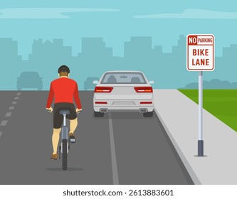 Traffic regulation rules and tips. "No parking, bike lane" sign area. Back view of a cyclist riding a bicycle and car parked on a bike lane. Flat vector illustration template.