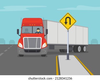 Traffic regulation sign. Safety truck driving. Red semi-truck turning left on highway. Yellow u-turn road sign allows to make a u-turn. Flat vector illustration template.
