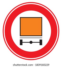 Traffic, Road Sign. Vehicles Carrying Dangerous Goods Are Not Allowed.