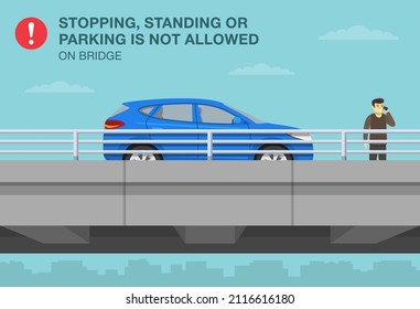 Traffic rules on highway, speedway, motorway. Stopping, standing or parking a vehicle on a  bridge is not allowed. Happy male character talking on phone on bridge. Flat vector illustration template.