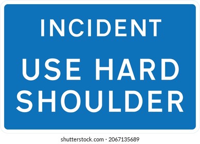 Traffic Should Use The Hard Shoulder In An Emergency, Non-police Incident Management, Road Signs In The United Kingdom