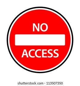 A Traffic Sign - No Access.