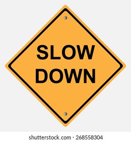 Traffic sign . slow down sign