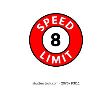 Traffic sign speed limit 8 km h