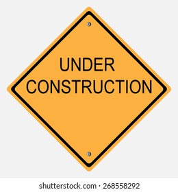 Traffic sign . UNDER CONSTRUCTION