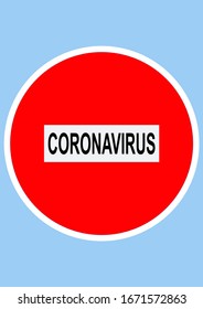 Traffic sign warning epidemic coronavirus traffic prohibited. Pandemic. Virus. The medicine. Danger. COVID19.