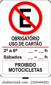 Traffic signs used in Brazil, Regulatory Signaling, Additional information (Validity period; vehicle characteristics and use; parking conditions; and others)