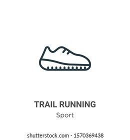 Trail running outline vector icon. Thin line black trail running icon, flat vector simple element illustration from editable sport concept isolated on white background