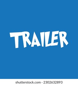 Trailer. Hand drawn lettering logo for social media content