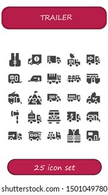 trailer icon set. 25 filled trailer icons.  Collection Of - Lifejacket, Delivery truck, Truck, Van, Caravan, Ramp, Ax, Lorry