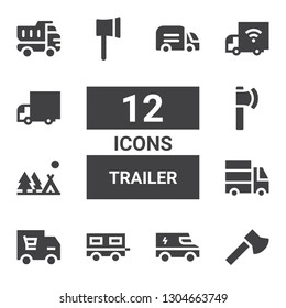 trailer icon set. Collection of 12 filled trailer icons included Ax, Truck, Trailer, Delivery truck, Camping
