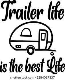 Trailer life is the best life t-shirt design