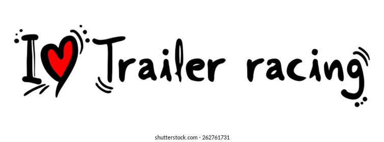 Trailer racing love