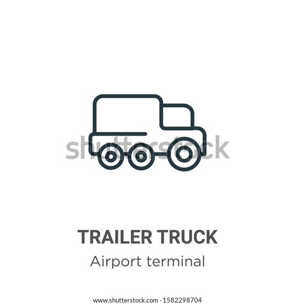 Trailer truck\
outline vector icon. Thin line black trailer truck icon, flat\
vector simple element illustration from editable airport terminal\
concept isolated on white\
background
