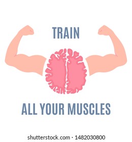 Train all your muscles motivational quote with brain flexing strong muscular build arms. Acute mind workout. Mental health, self development concept. Intelligence power cartoon vector poster. 