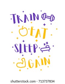 Train, eat, sleep, gain, vector poster, t-shirt print