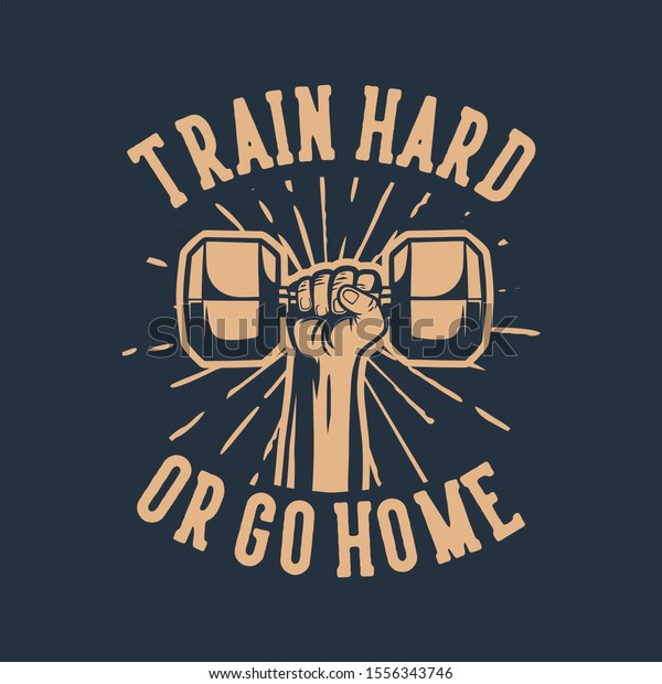 train hard or go home snap tab