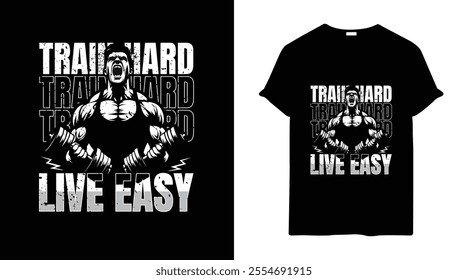 Train hard live easy t shirt design fitness t shirt design template