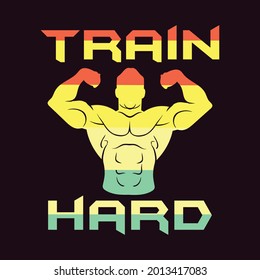 Train Hard Motivational lettering typography t shirt design 