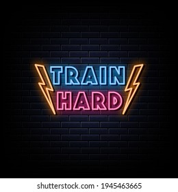 Train Hard Neon Sign, Signboard  Neon Text Style