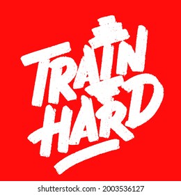 Train Hard. Vector handwritten lettering poster.