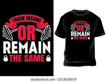 Train insane or....Gym T-Shirt Design, Fitness T-Shirt Design, tshirt design template, gym design, Full vector and printable....